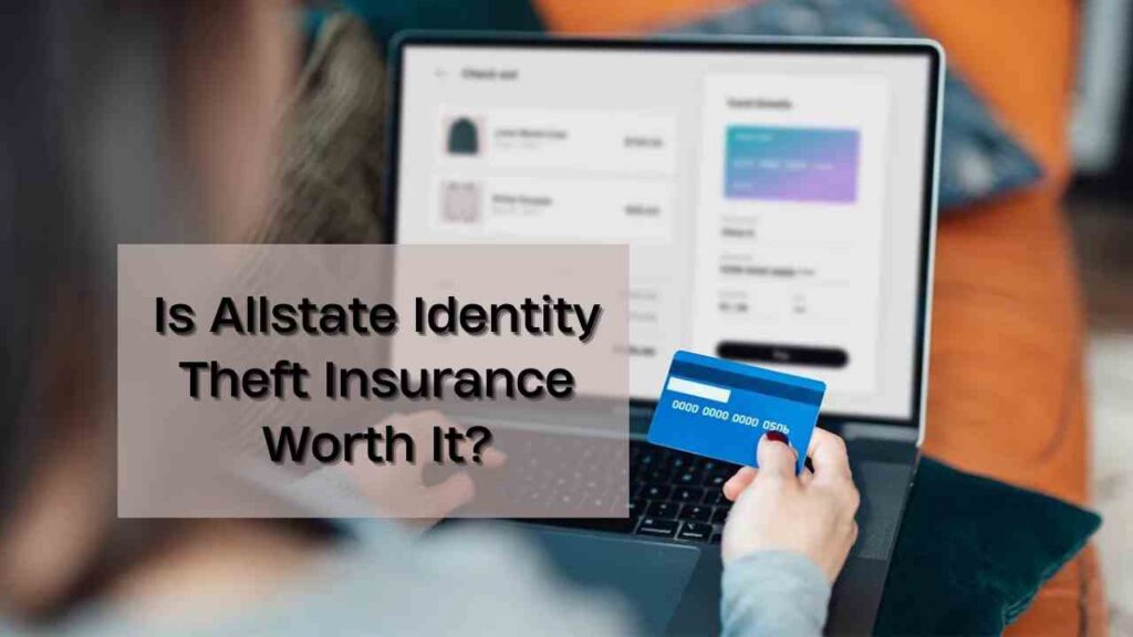 Is Allstate Identity Theft Insurance Worth It?