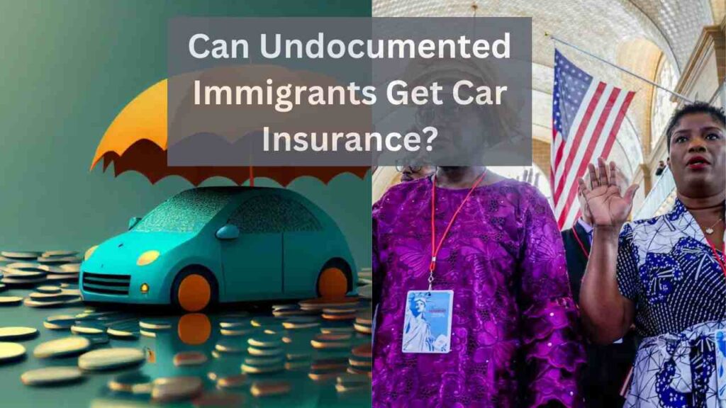 Can Undocumented Immigrants Get Car Insurance?