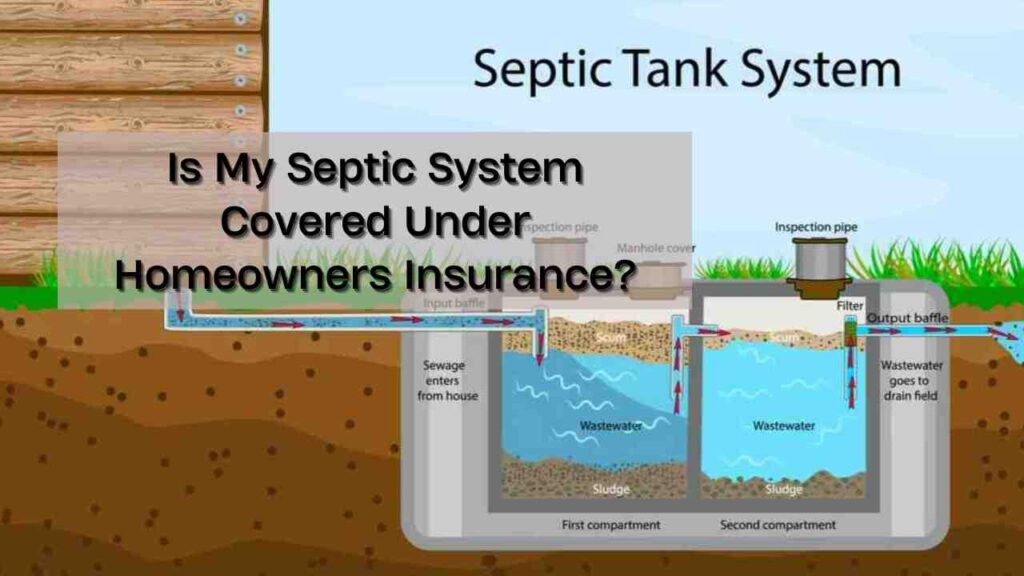 Is My Septic System Covered Under Homeowners Insurance?