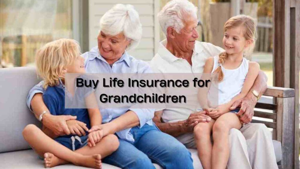 Buying Life Insurance for Grandchildren