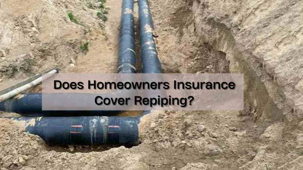 Does Homeowners Insurance Cover Repiping?