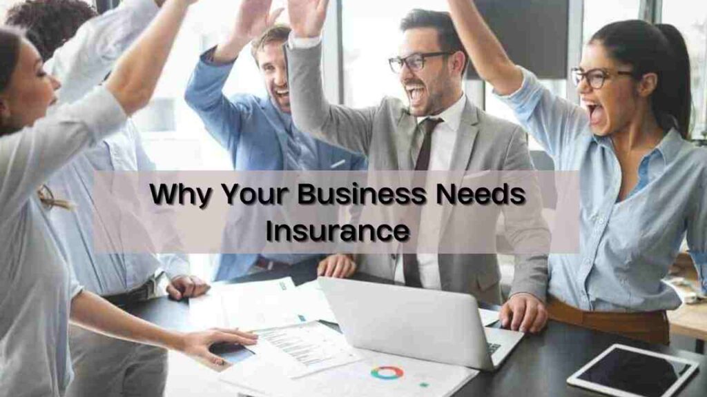 Why Your Business Needs Insurance